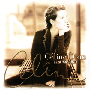 Céline Dion – S'Il Suffisait D'Aimer