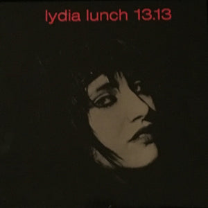 Lydia Lunch – 13.13