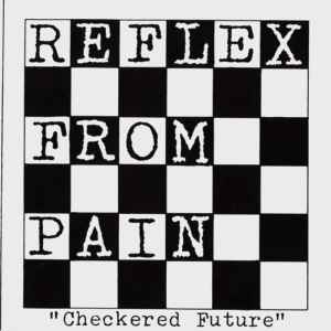 Reflex From Pain – Checkered Future