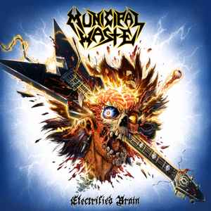 Municipal Waste – Electrified Brain