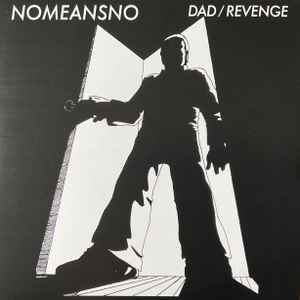 Nomeansno – Dad / Revenge