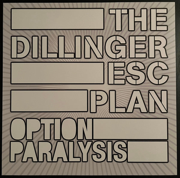 The Dillinger Esc Plan* – Option Paralysis