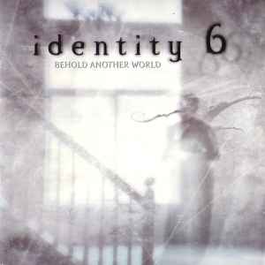 Various – Identity 6: Behold Another World