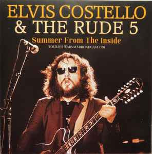 Elvis Costello & The Rude 5 – Summer From The Inside