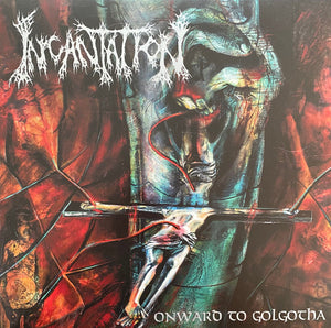 Incantation – Onward To Golgotha