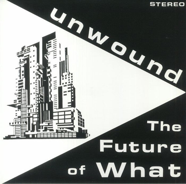 Unwound – The Future Of What