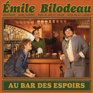 Émile Bilodeau – Au Bar Des Espoirs