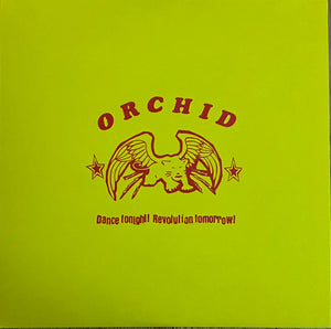 Orchid (3) – Dance Tonight! Revolution Tomorrow!