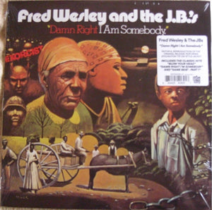 Fred Wesley And The J.B.'s* – Damn Right I Am Somebody