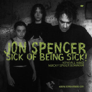 Jon Spencer – Sick Of Being Sick!