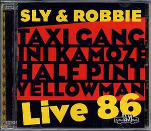 Sly & Robbie / Taxi Gang* / Ini Kamoze / Half Pint (3) / Yellowman – Live 86