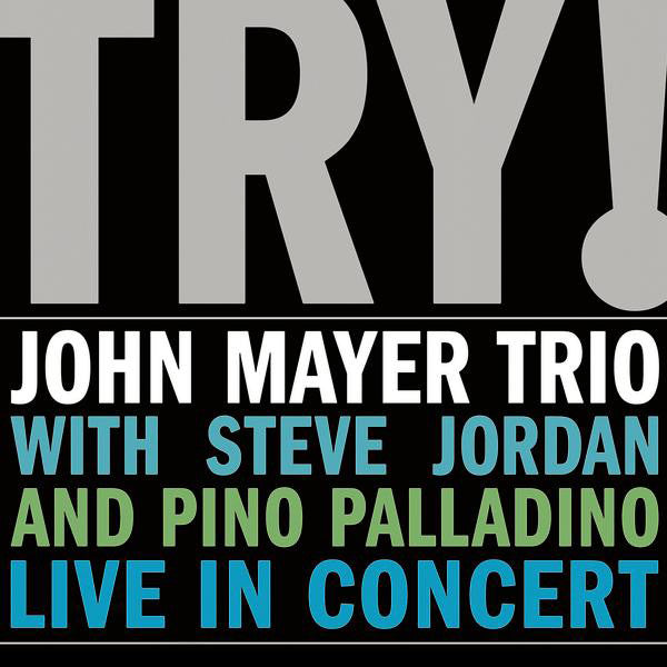 John Mayer Trio – Try!