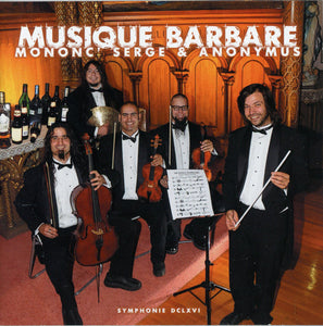 Mononc' Serge & Anonymus – Musique Barbare