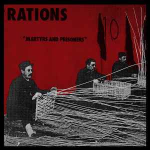 Rations – Martyrs And Prisoners