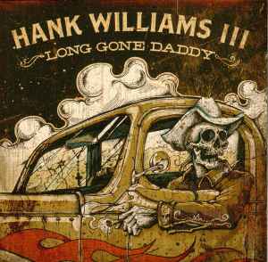 Hank Williams III – Long Gone Daddy