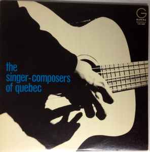 Various – The Singer-Composers Of Quebec