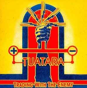 Tuatara – Trading With The Enemy