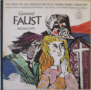 Victoria De Los Angeles / Nicolai Gedda / Boris Christoff / Cluytens* Conducting The Orchestra Of The Théâtre National De L'Opéra* And Chorus Of The Théâtre National De L'Opéra* • Gounod* – Faust — Highlights