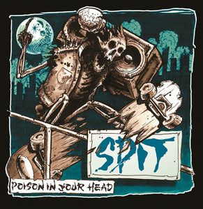 SPIT (22) – Poison In Your Head