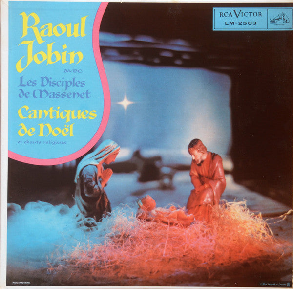 Raoul Jobin , Avec Les Disciples De Massenet – Cantiques De Noël Et Chants Religieux