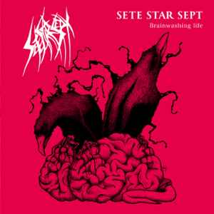 Sete Star Sept / Grinder Bueno – Brainwashing Life / Untitled