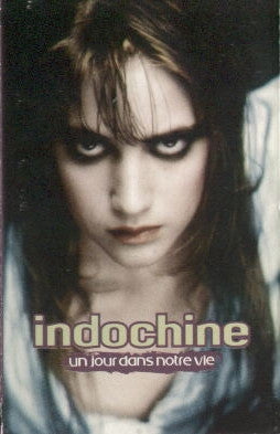 Indochine – Un Jour Dans Notre Vie