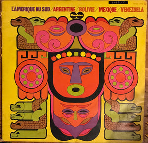 Various – L'Amérique du Sud / Argentine / Bolivie / Mexique / Venezuela