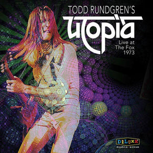 Todd Rundgren's Utopia* – Live At The Fox 1973