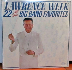 Lawrence Welk - 22 All-Time Big Band Favorites