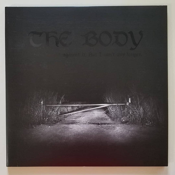 The Body (3) – I Have Fought Against It, But I Can’t Any Longer.