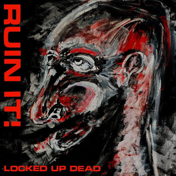 Ruin It! – Locked Up Dead