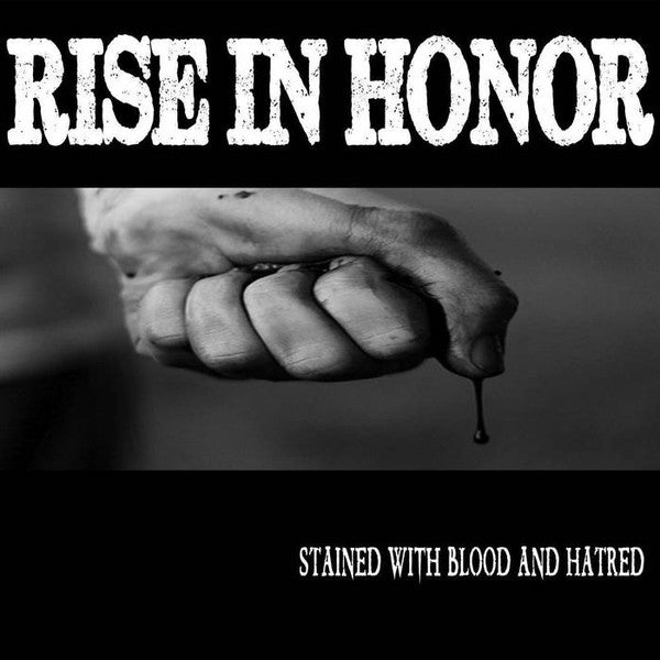 Rise In Honor - Stained With Blood And Hated