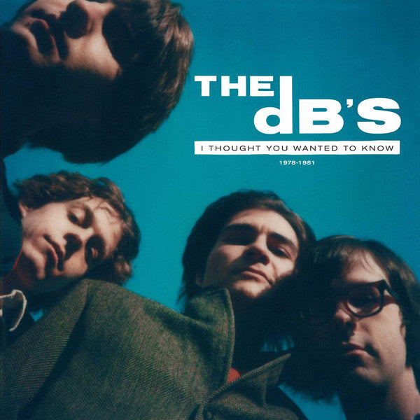 Db's (The) - I Thought You Wanted To Know