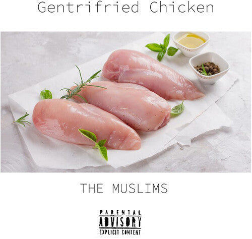The Muslims  – Gentrifried Chicken