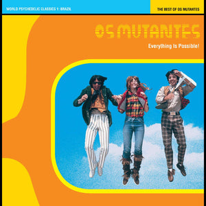 Os Mutantes – Everything Is Possible! - The Best Of Os Mutantes