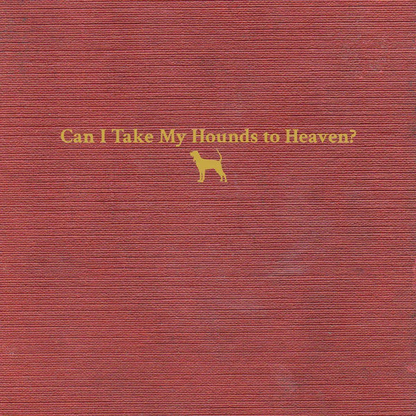 Tyler Childers – Can I Take My Hounds To Heaven?