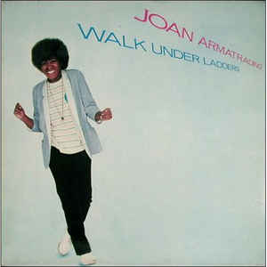 Joan Armatrading - Walk Under Ladders