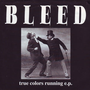 Bleed  – True Colors Running E.P.