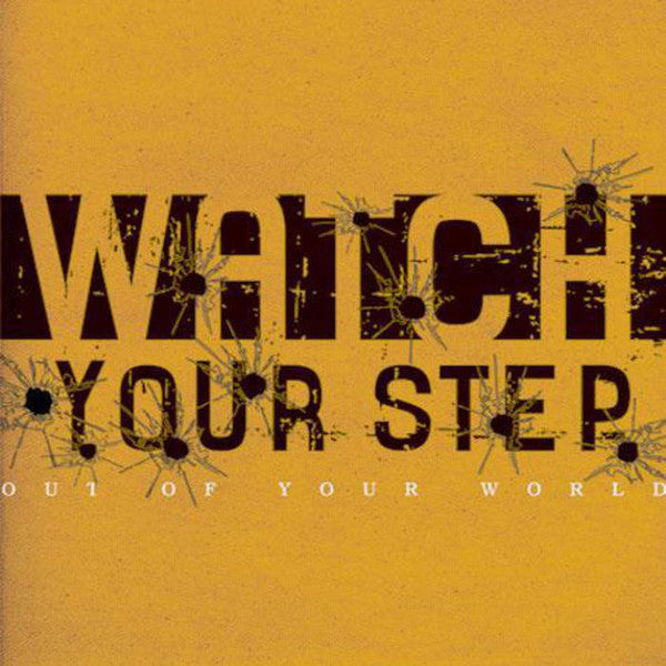 Watch Your Step – Out Of Your World