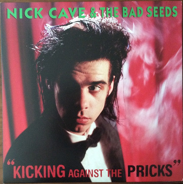 Nick Cave & The Bad Seeds – Kicking Against The Pricks